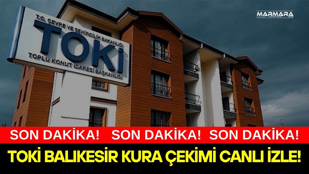 500 Bin Sosyal Konut Projesi kapsamında Balıkesir’de hak sahipleri bugün