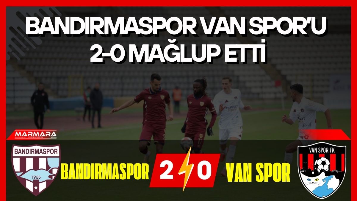 Bandırmaspor, Trendyol 1. Lig’in 23. haftasında sahasında konuk ettiği Van