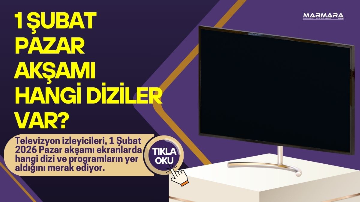 Televizyon izleyicileri, 1 Şubat 2026 Pazar akşamı ekranlarda hangi dizi