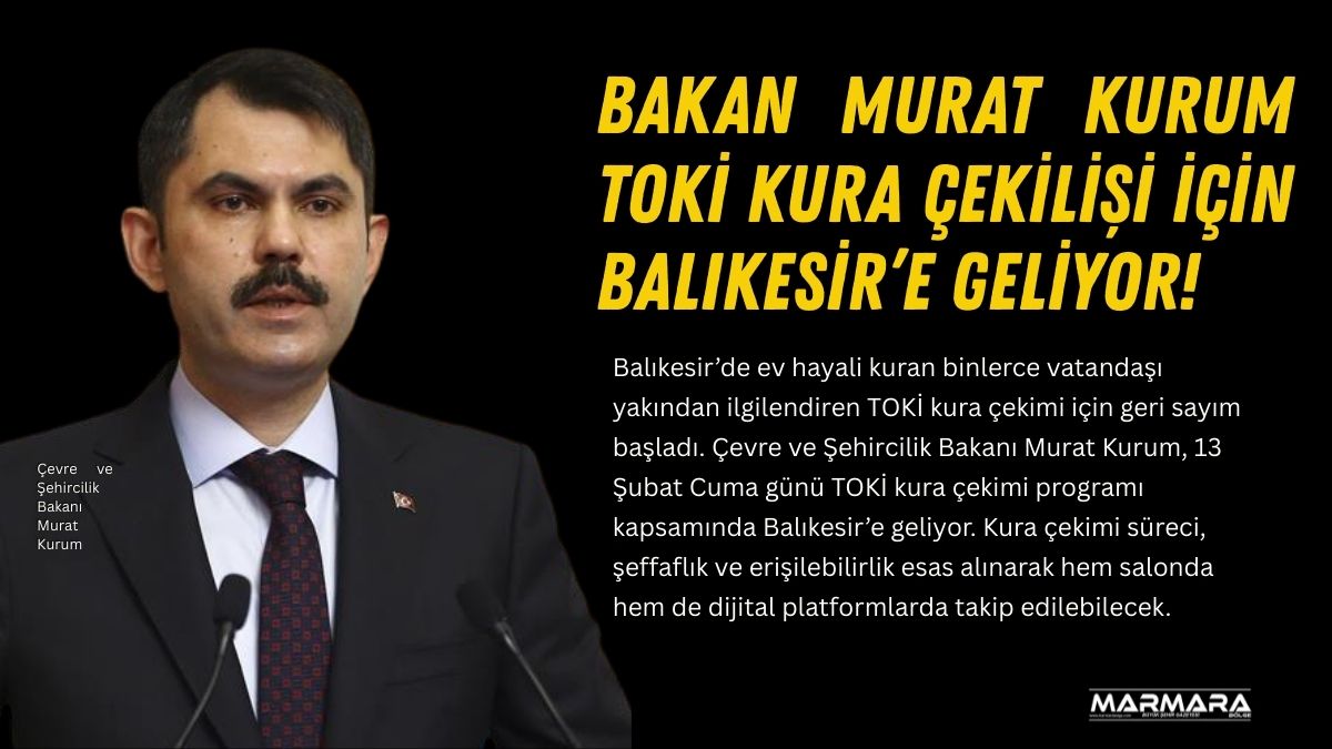 Balıkesir’de ev hayali kuran binlerce vatandaşı yakından ilgilendiren TOKİ kura