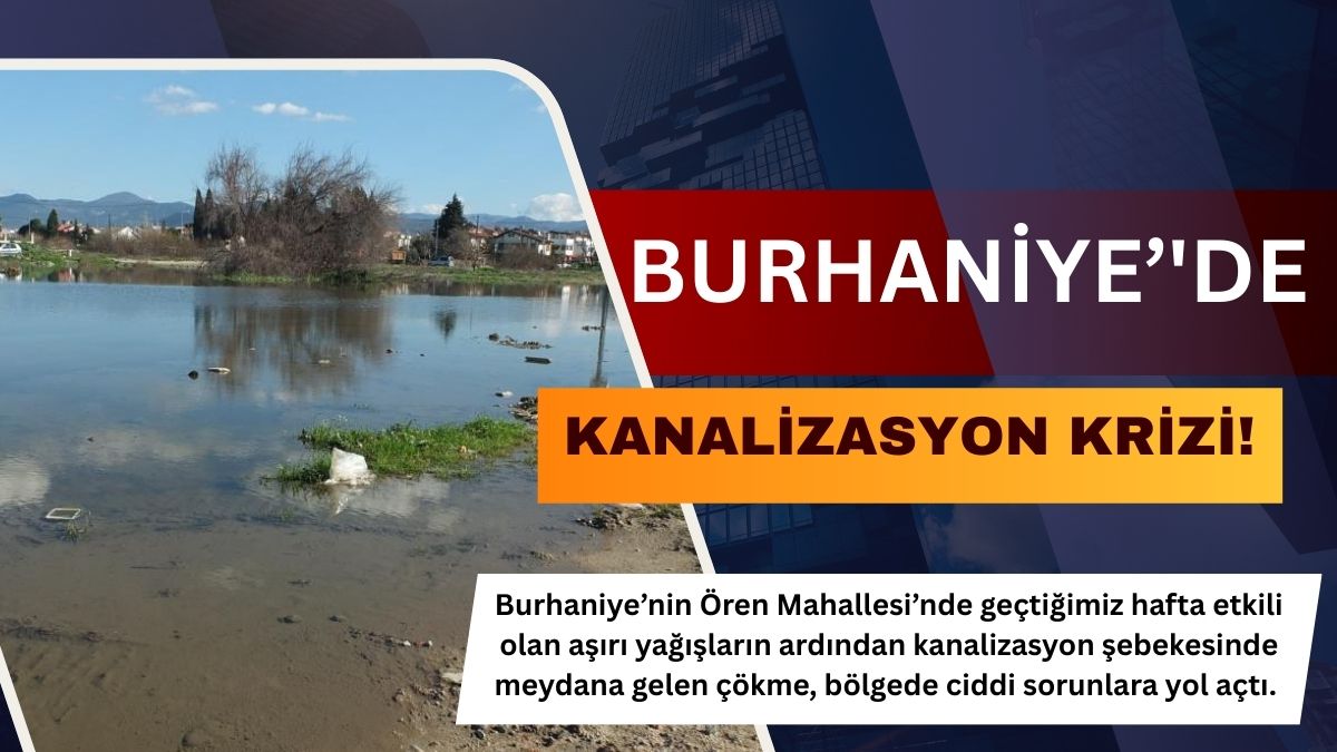 Burhaniye’nin Ören Mahallesi’nde geçtiğimiz hafta etkili olan aşırı yağışların ardından