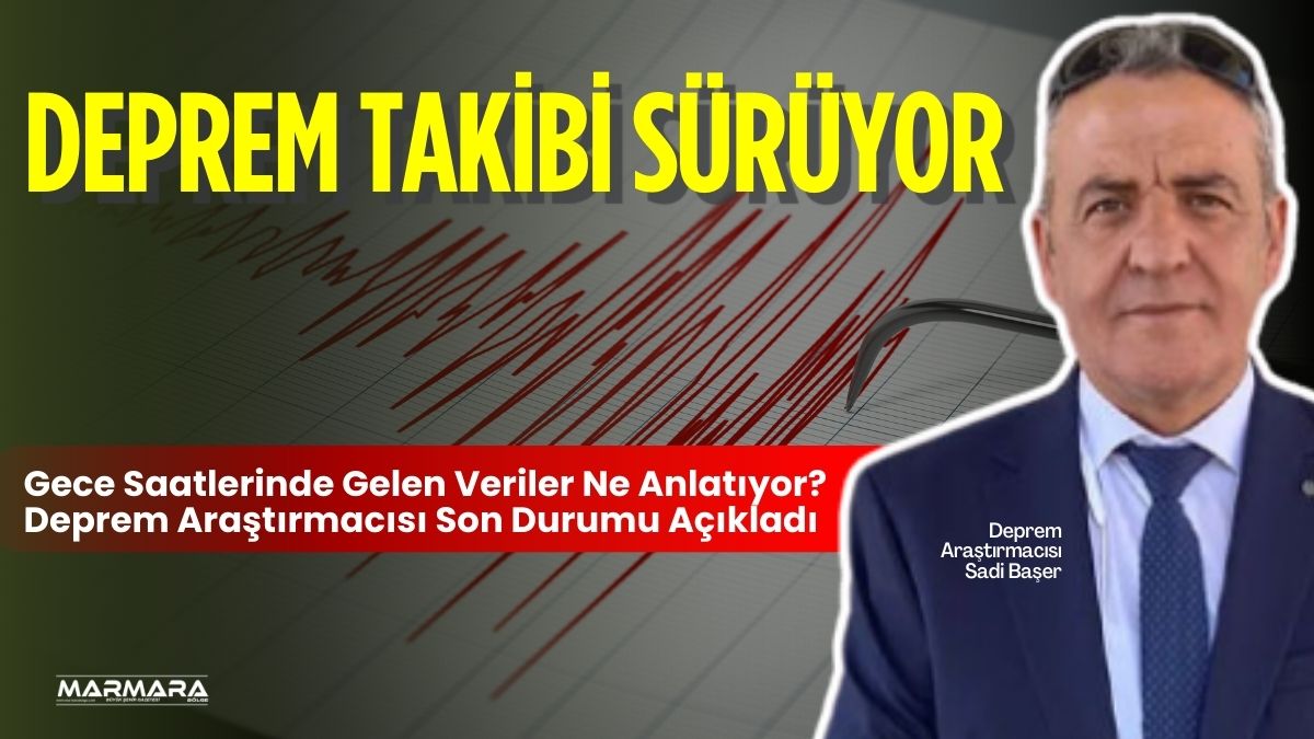 Deprem Araştırmacısı Sadi Başer, 9 Şubat 2026 tarihli son veri
