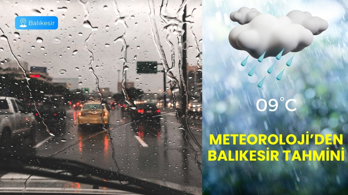 Balıkesir için günlük hava durumu tahminleri belli oldu. Meteoroloji Genel