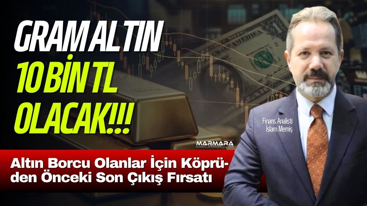 Gram altın için 10 bin TL hedefi gündeme gelirken Finans