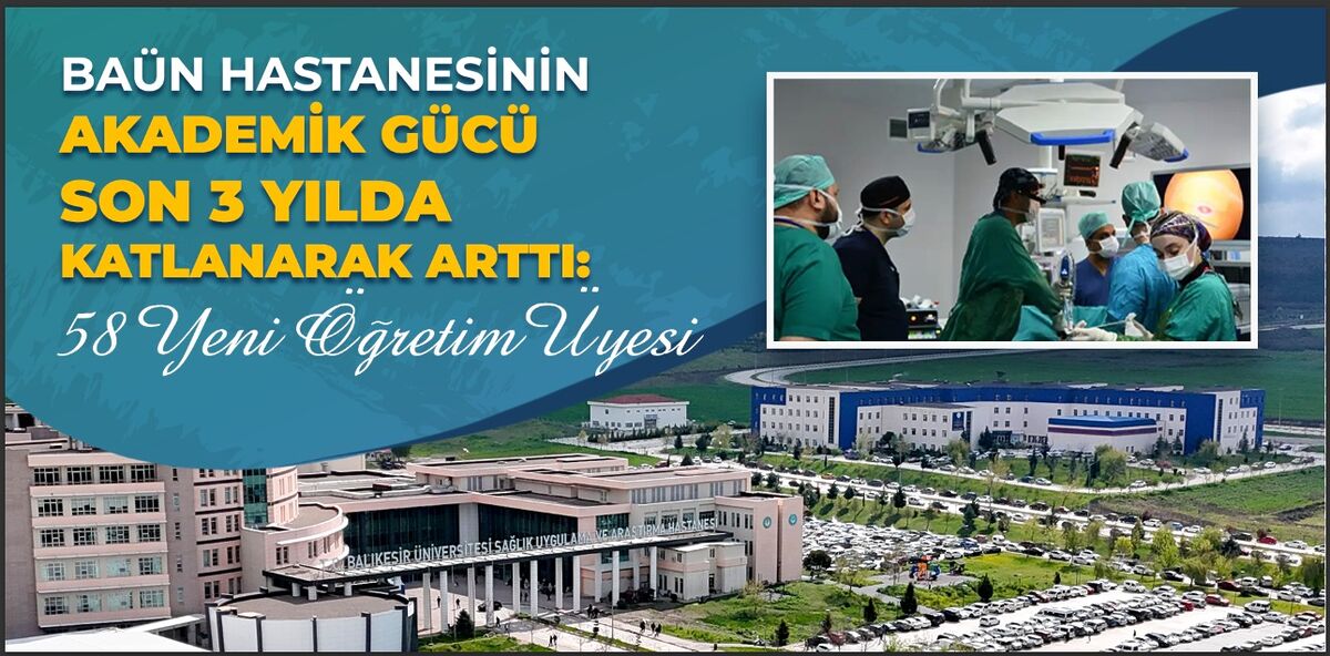 BAÜN Hastanesi’nde Kadro Patlaması BAUN 1 - Marmara Bölge Gazetesi