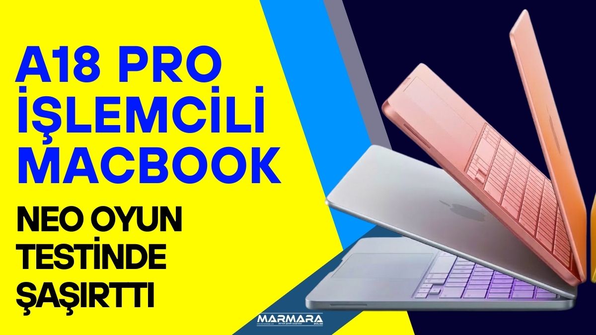 Apple’ın A18 Pro işlemcili uygun fiyatlı dizüstü bilgisayarı MacBook Neo’nun