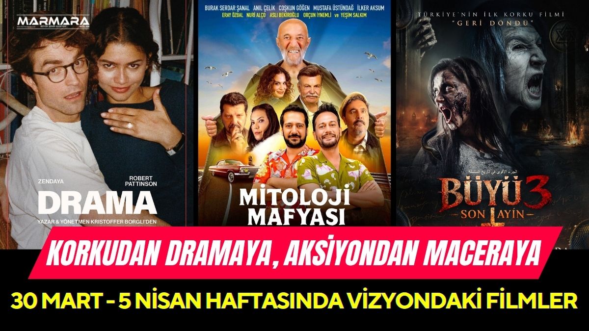 30 Mart - 5 Nisan haftasında vizyona giren filmler sinemaseverlere