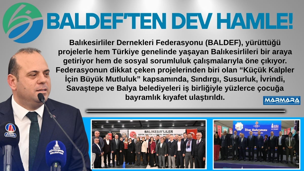 Balıkesirliler Dernekleri Federasyonu (BALDEF), son dönemde hayata geçirdiği projelerle hem