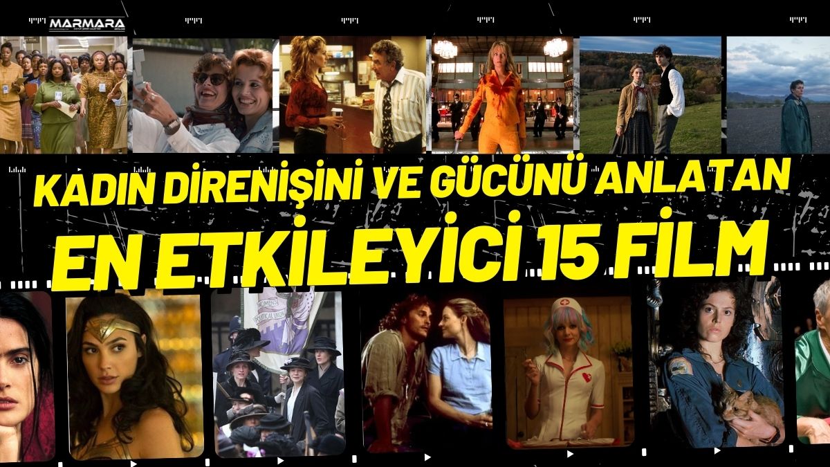 Güçlü kadın karakterlerin merkezde olduğu filmler, izleyiciye yalnızca bir hikâye