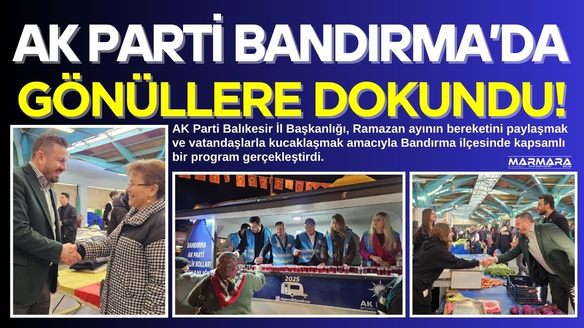 AK Parti Balıkesir İl Başkanlığı, Ramazan ayının bereketini paylaşmak ve
