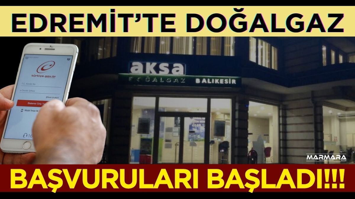 Edremit’te doğal gaz altyapısı kapsamında abonelik başvuruları alınmaya başlandı. Sarıkız