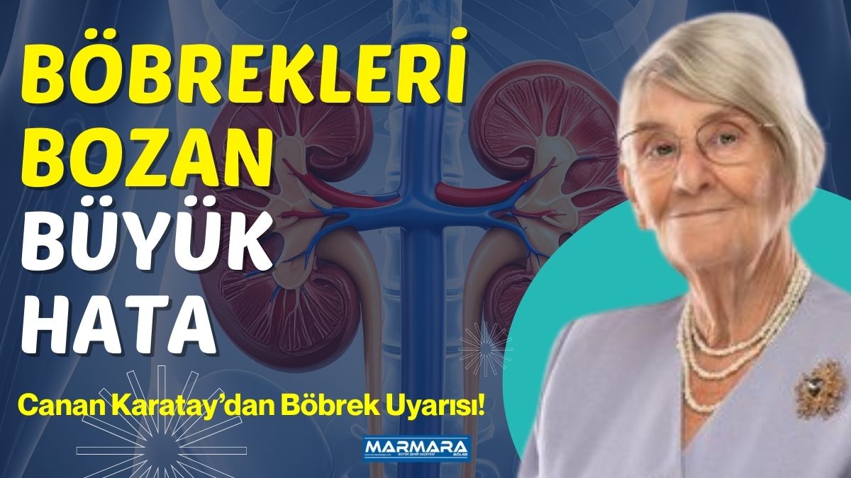 Dünya Böbrek Günü kapsamında açıklamalarda bulunan Prof. Dr. Canan Karatay,