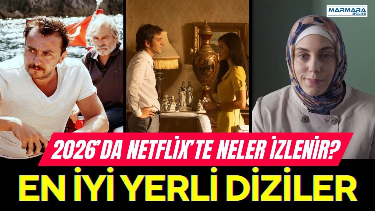 Netflix’te öne çıkan yerli diziler, güçlü hikâyeleri ve dikkat çeken