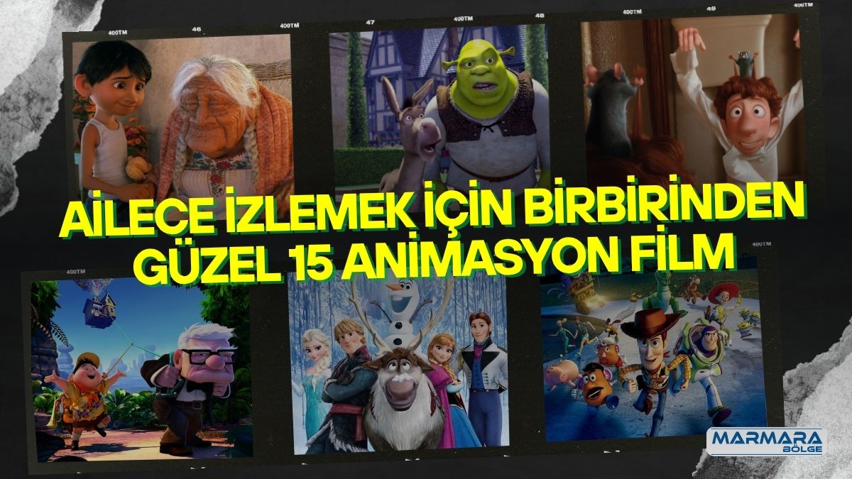 Ailece ve çocuklarla izlenebilecek en iyi animasyonlar bir araya geldi;
