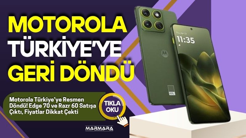 Uzun süredir Türkiye pazarında aktif olmayan Motorola, yeniden kullanıcılarla buluşuyor.