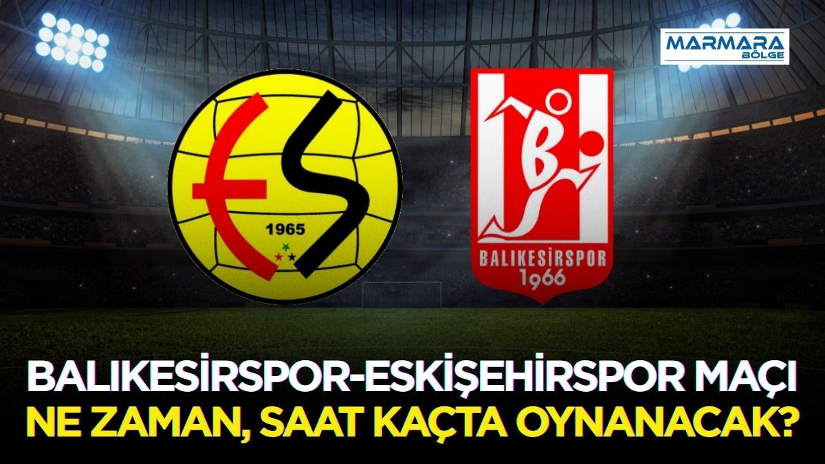 Balıkesirspor ile Eskişehirspor arasında oynanacak kritik karşılaşmanın tarih, saat ve