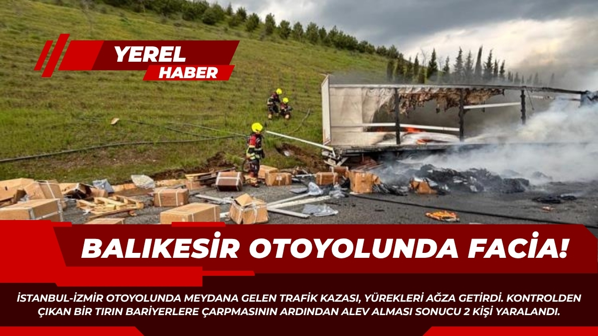 İstanbul-İzmir otoyolunda meydana gelen trafik kazası, yürekleri ağza getirdi. Kontrolden
