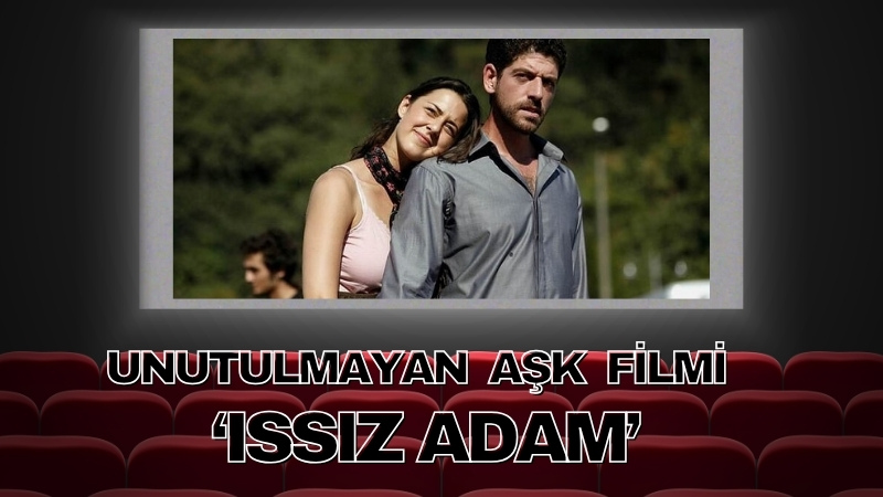 Türk sinemasının en çok konuşulan yapımlarından biri olan Issız Adam,