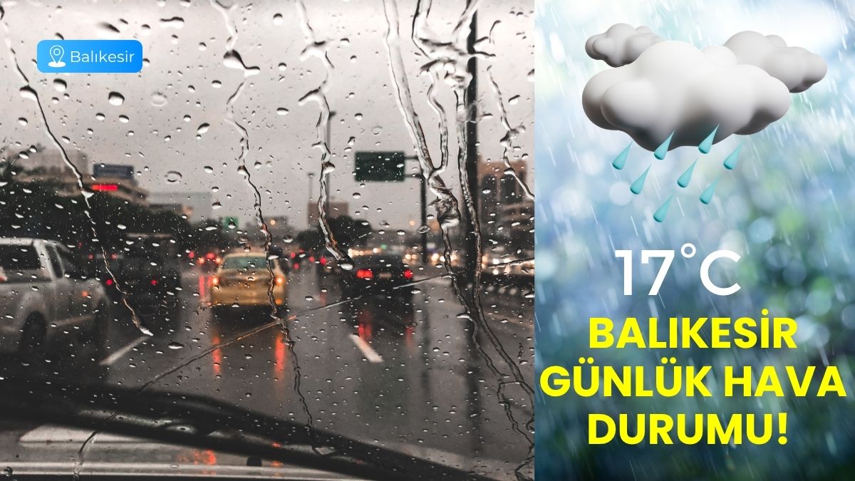 Meteoroloji Genel Müdürlüğü, Balıkesir için günlük hava durumu tahminini açıkladı.