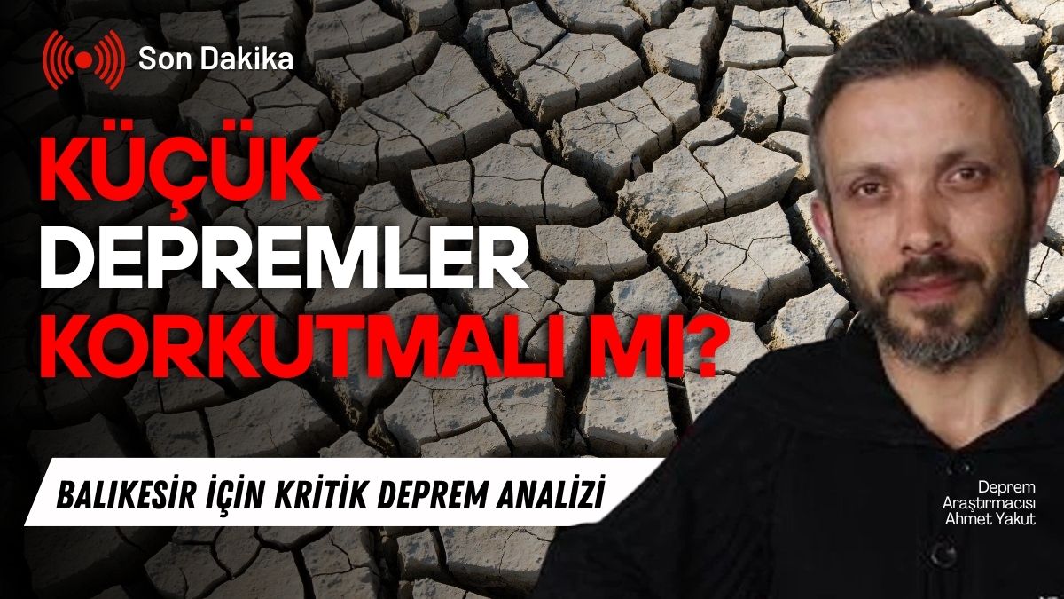 Deprem uzmanı Ahmet Yakut, Balıkesir’de meydana gelen küçük sarsıntılarla ilgili