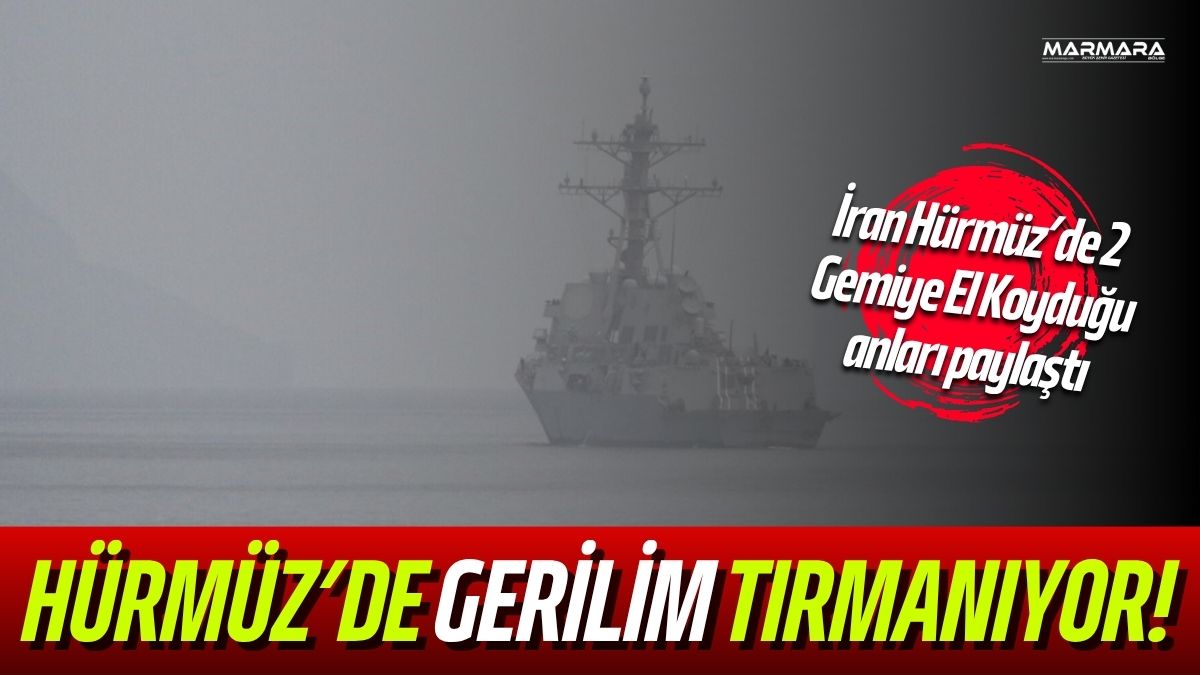 İran Devrim Muhafızları Ordusu (DMO), Hürmüz Boğazı’nda 2 gemiye el