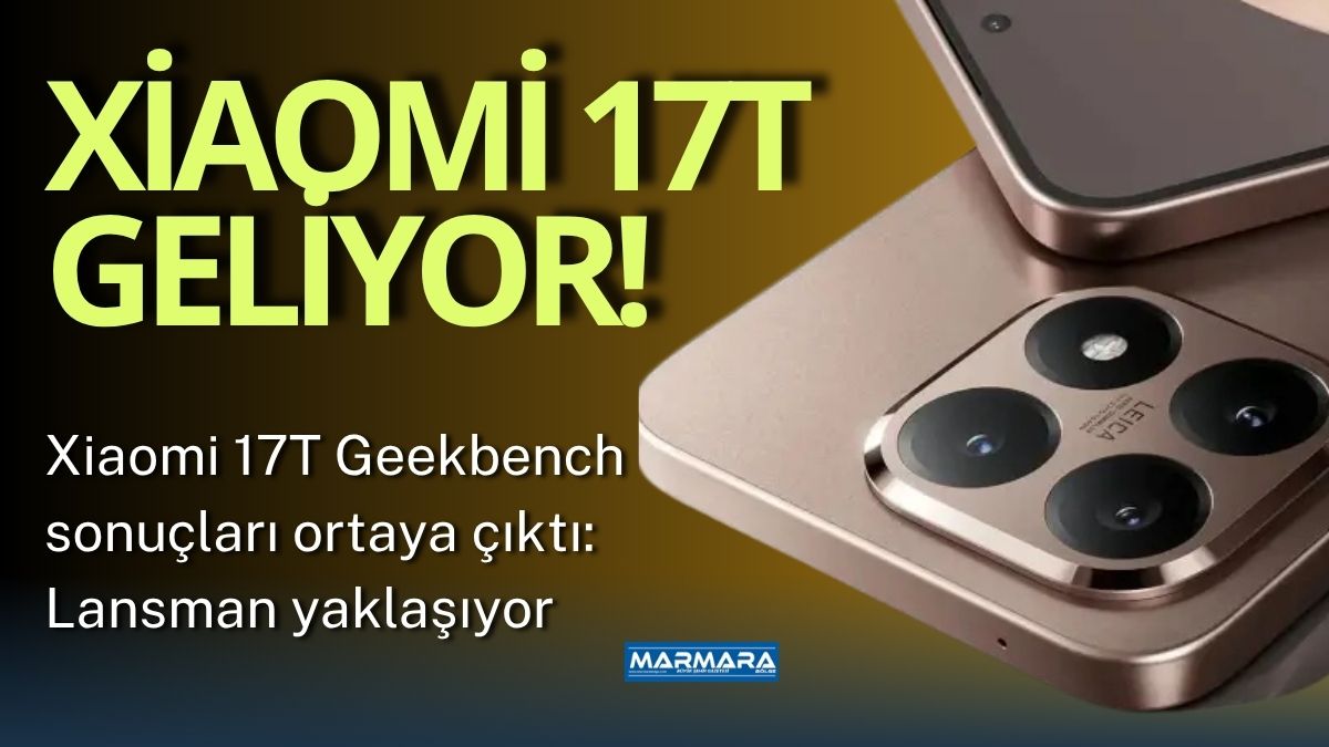 Xiaomi, akıllı telefon portföyünü genişletmeye hazırlanırken merakla beklenen 17T modeli
