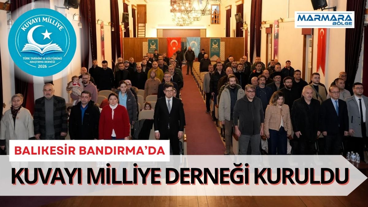 Bandırma’da kurulan Kuvayı Milliye Türk Tarihini ve Kültürünü Araştırma Derneği,