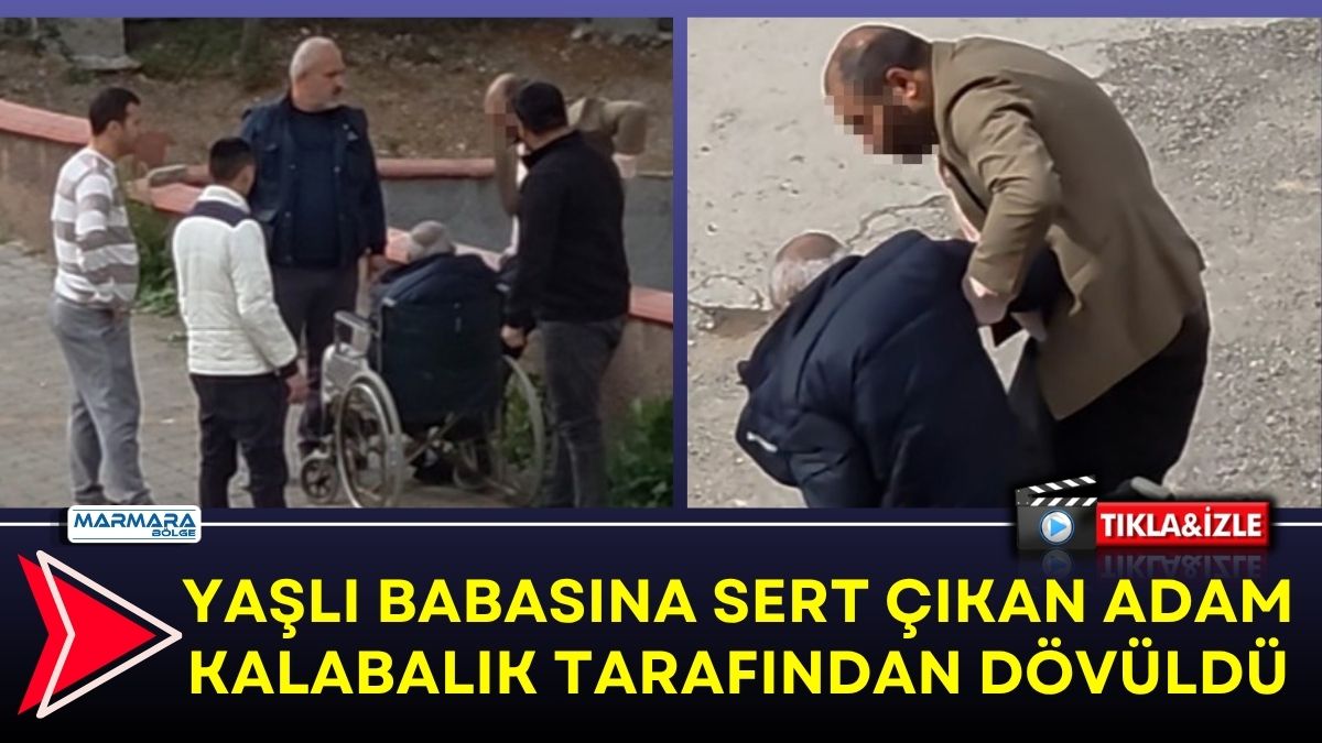 Kahramanmaraş’ta yaşanan olayda, tekerlekli sandalyedeki babasına sert davrandığı düşünülen bir