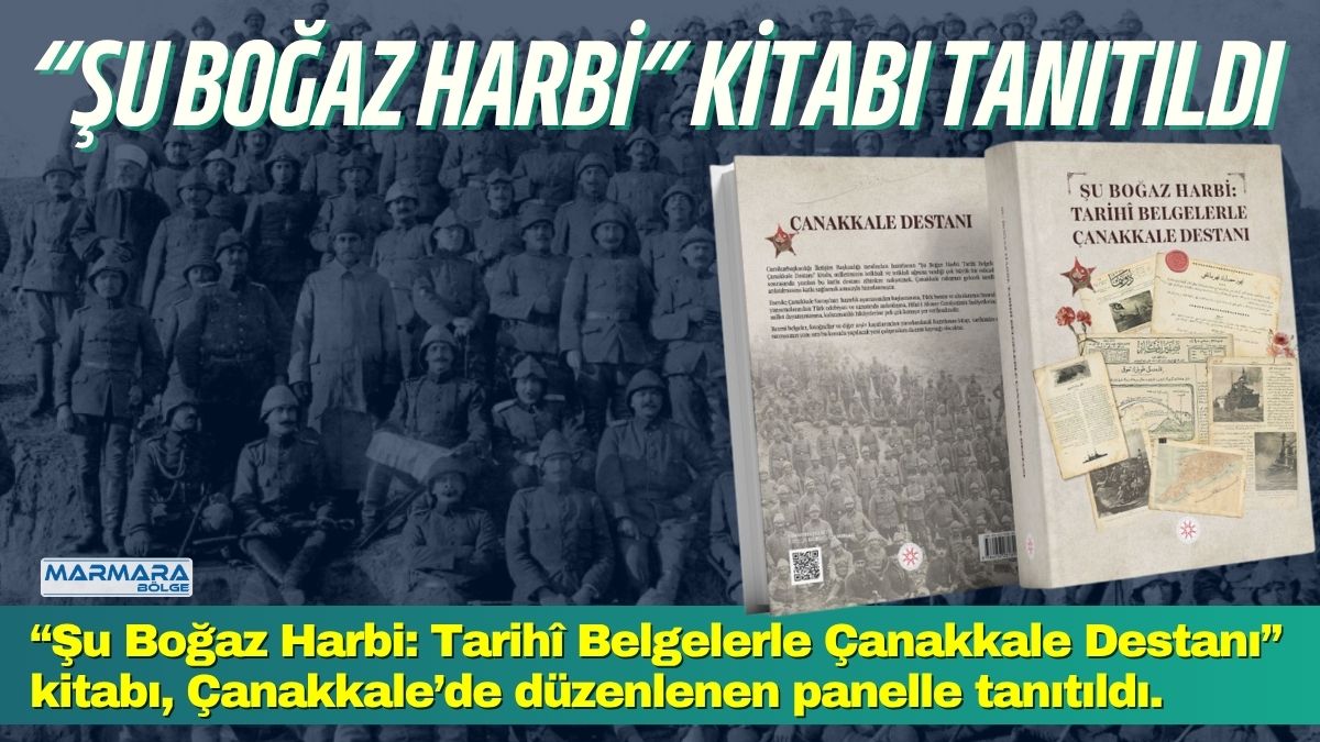 Cumhurbaşkanlığı İletişim Başkanlığı tarafından hazırlanan “Şu Boğaz Harbi: Tarihî Belgelerle