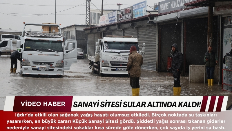 Iğdır’da etkili olan sağanak yağış hayatı olumsuz etkiledi. Kent genelinde
