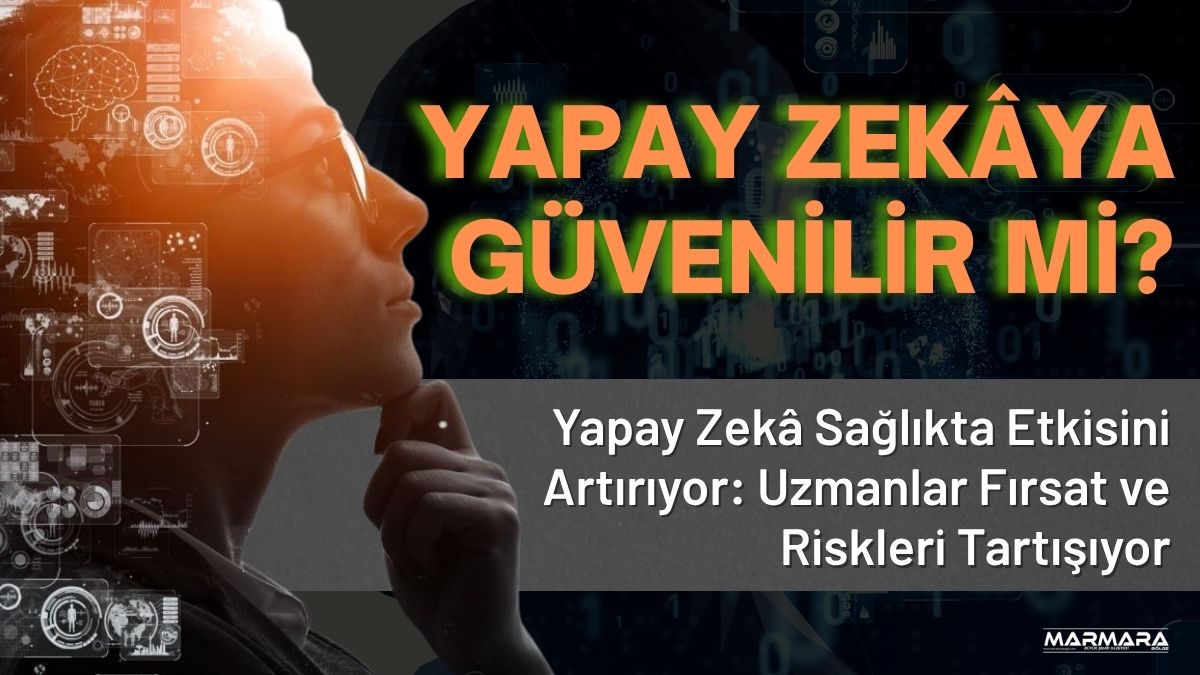 Yapay zekâ teknolojileri, sağlık sektöründe her geçen gün daha fazla