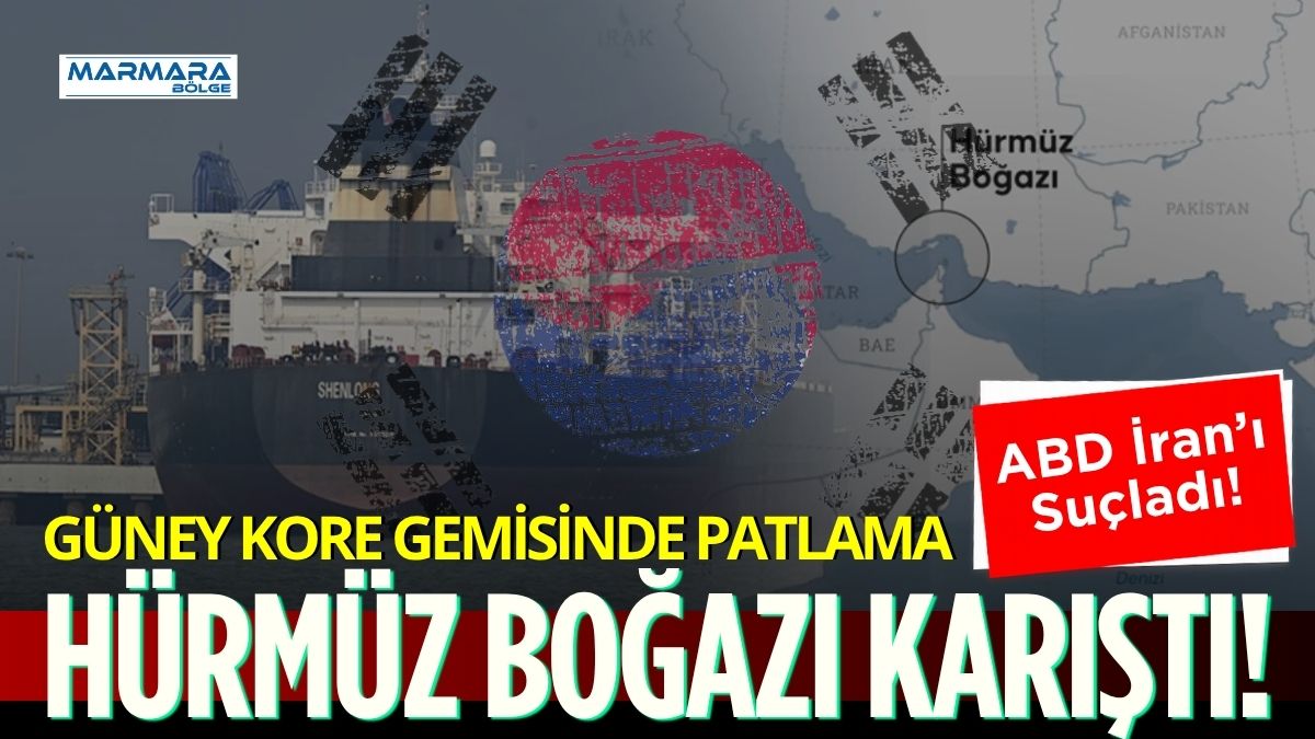 Hürmüz Boğazı’nda Güney Kore bandıralı gemide yaşanan patlama sonrası gözler
