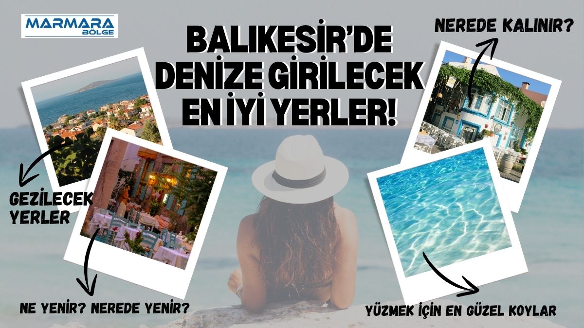 Balıkesir, Ege ve Marmara kıyılarındaki birbirinden güzel plajlarıyla yaz sezonunun