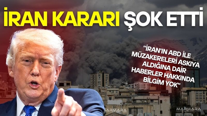 ABD Başkanı Donald Trump, İran'ın ABD ile müzakereleri askıya aldığına
