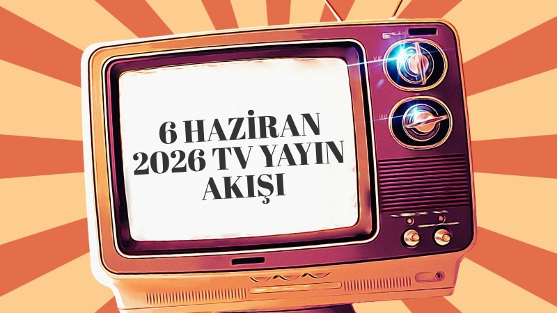 Televizyon kanalları, 6  Haziran Cumartesi günü için yayın akışlarını duyurdu.