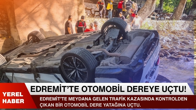 Edremit’te meydana gelen trafik kazasında kontrolden çıkan bir otomobil dere