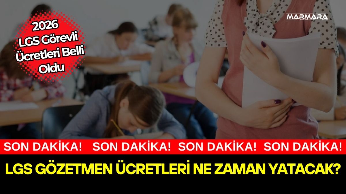 2026 LGS kapsamında görev alan öğretmenlerin alacağı sınav ücretleri belli