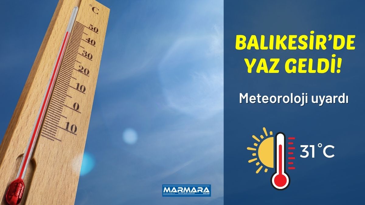 Balıkesir için yayımlanan günlük hava durumu tahminleri, yeni haftada sıcak