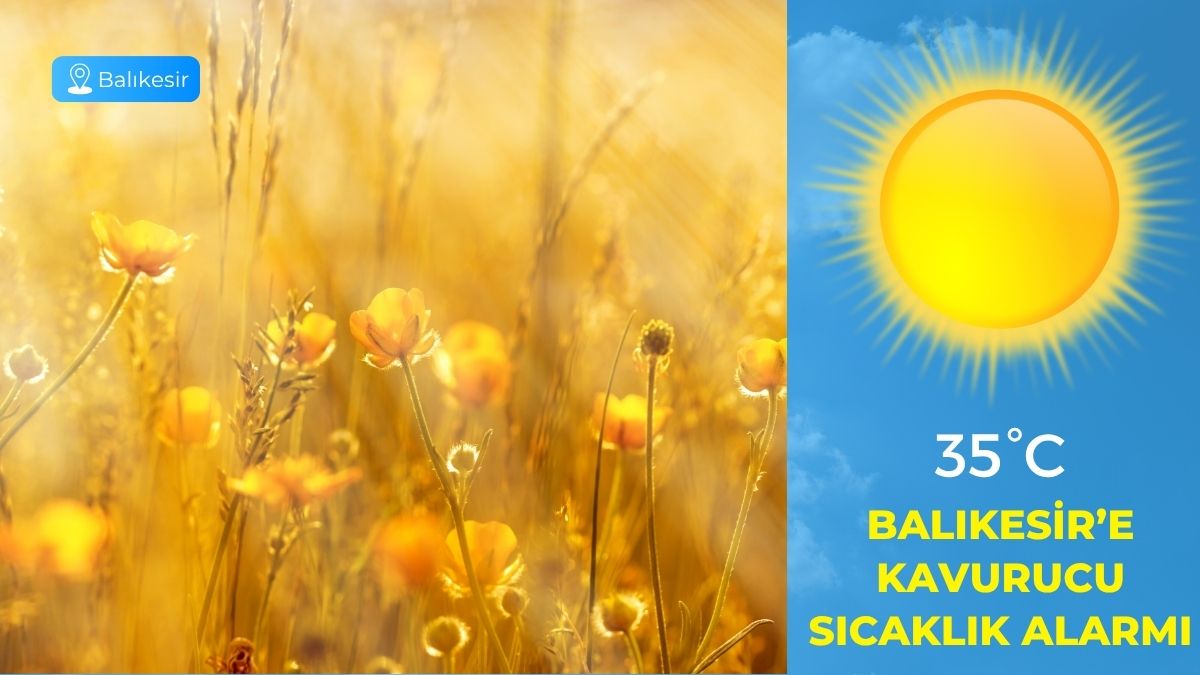 Meteoroloji Genel Müdürlüğü'nün günlük hava durumu tahminlerine göre Balıkesir'de sıcak