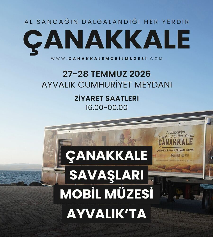 Çanakkale Savaşları Mobil Müzesi Ayvalık’a Geliyor 753983907 966190743108870 122602950681788409 n e1785077606242 - Marmara Bölge Gazetesi