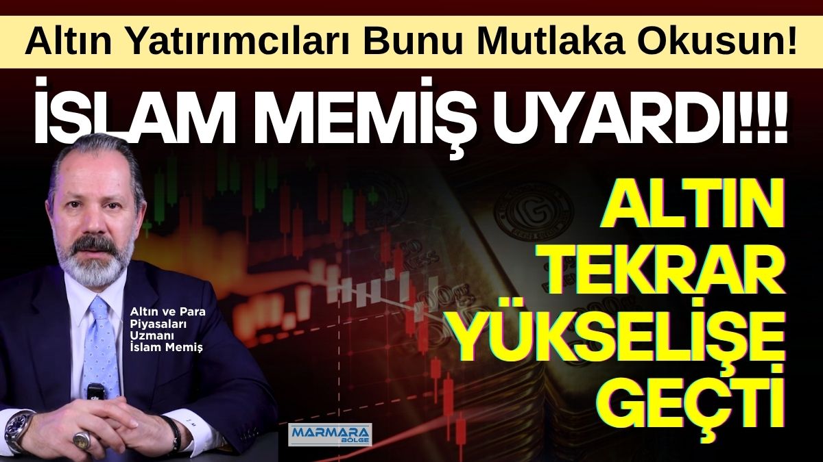 Altın ve Para Piyasaları Uzmanı İslam Memiş, yıl sonuna ilişkin