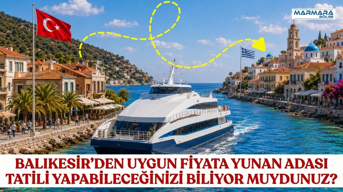 Balıkesir’den çıkıp kısa sürede bir Yunan adasında tatil yapabileceğinizi biliyor