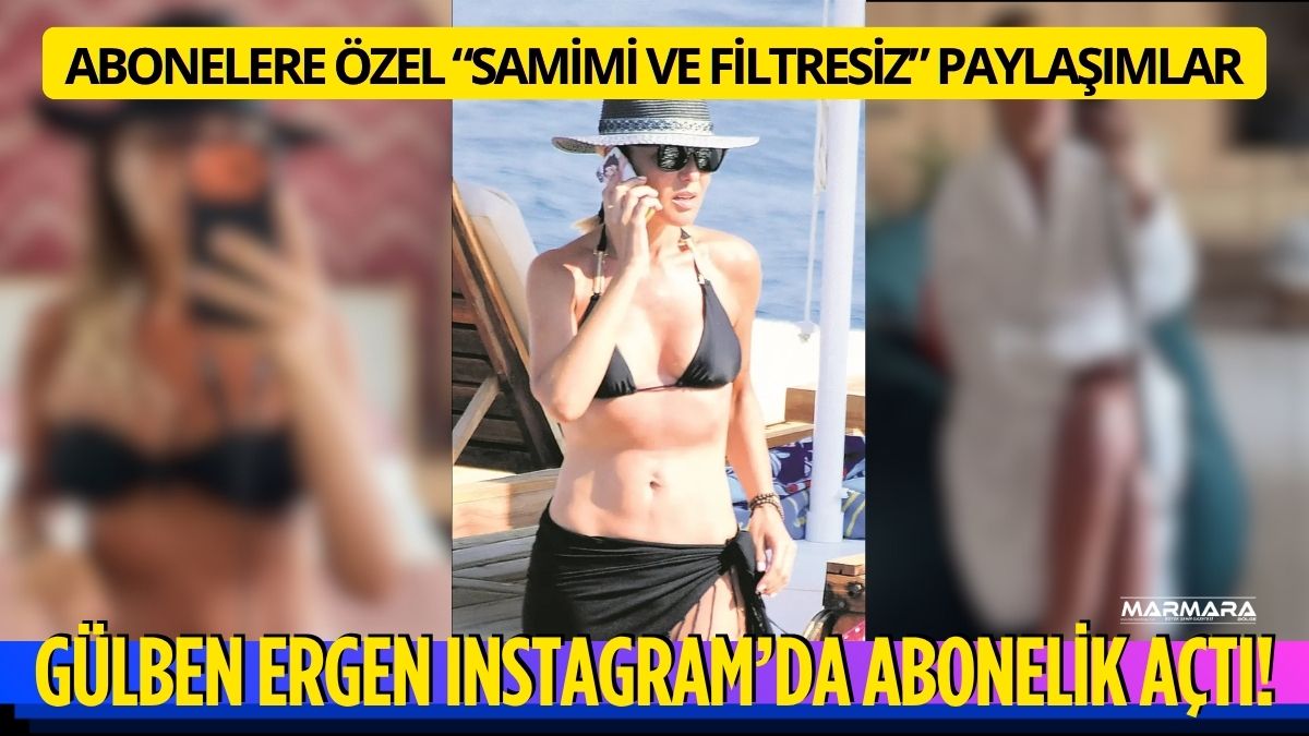 Gülben Ergen, Instagram’da aylık 79,99 TL karşılığında ücretli abonelik sistemini