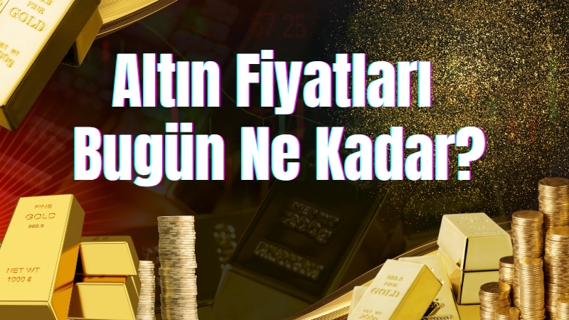 Altın piyasasında yatırımcıların yakından takip ettiği güncel alış ve satış