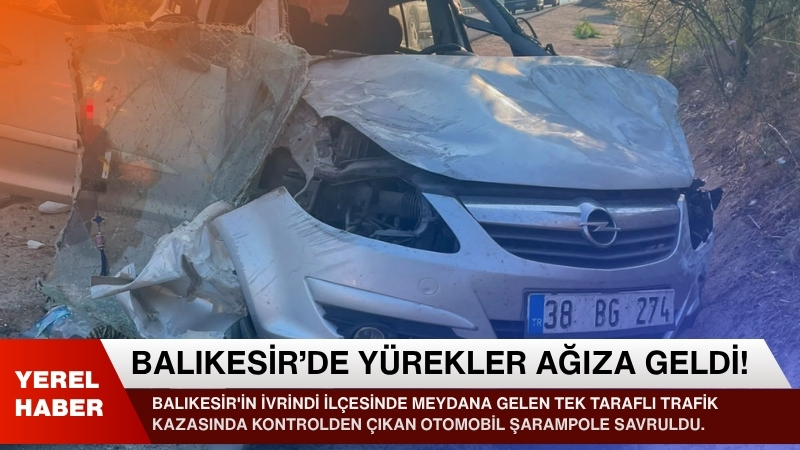 Balıkesir'in İvrindi ilçesinde meydana gelen tek taraflı trafik kazasında kontrolden