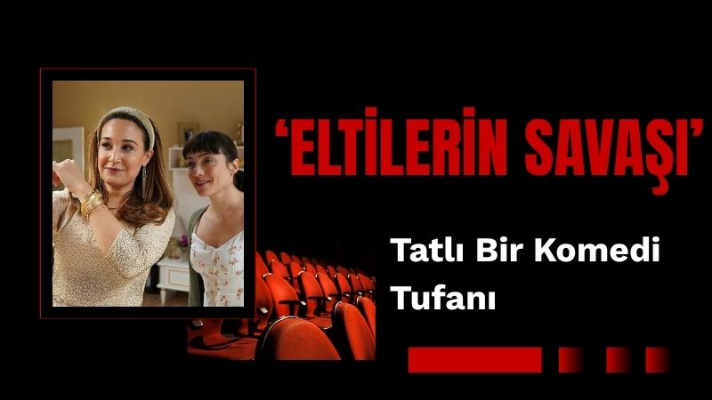 2020 yılında vizyona giren “Eltilerin Savaşı”, televizyon yayınları ve dijital
