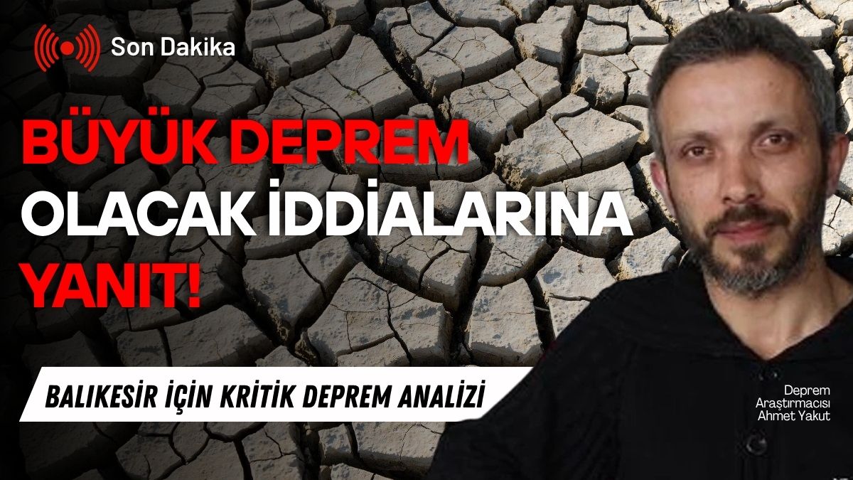 Deprem Araştırmacısı Ahmet Yakut, YouTube üzerinden yaptığı canlı yayında son