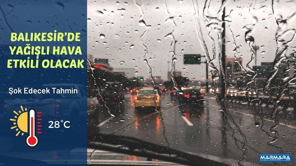 Balıkesir’de 23 Temmuz Perşembe günü gök gürültülü sağanak yağış bekleniyor.