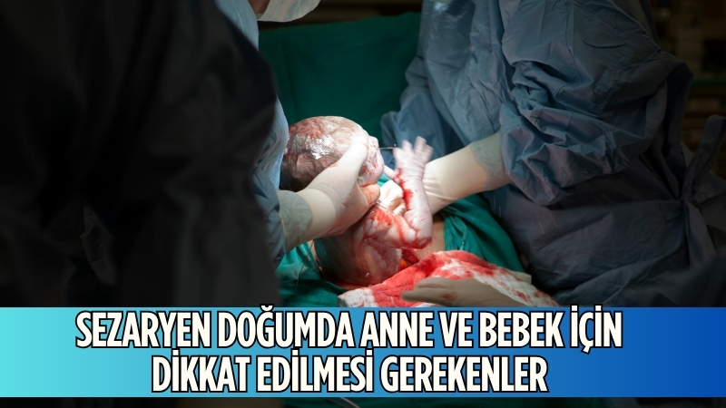 Sezaryen doğum, bazı gebeliklerde anne veya bebeğin sağlık durumu nedeniyle