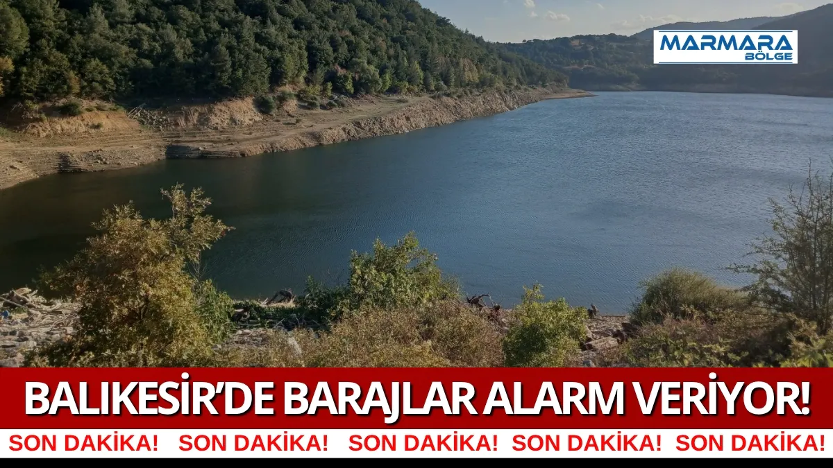 Balıkesir'de Baraj Doluluk Oranı Alarm Veriyor! - Marmara Bölge Gazete